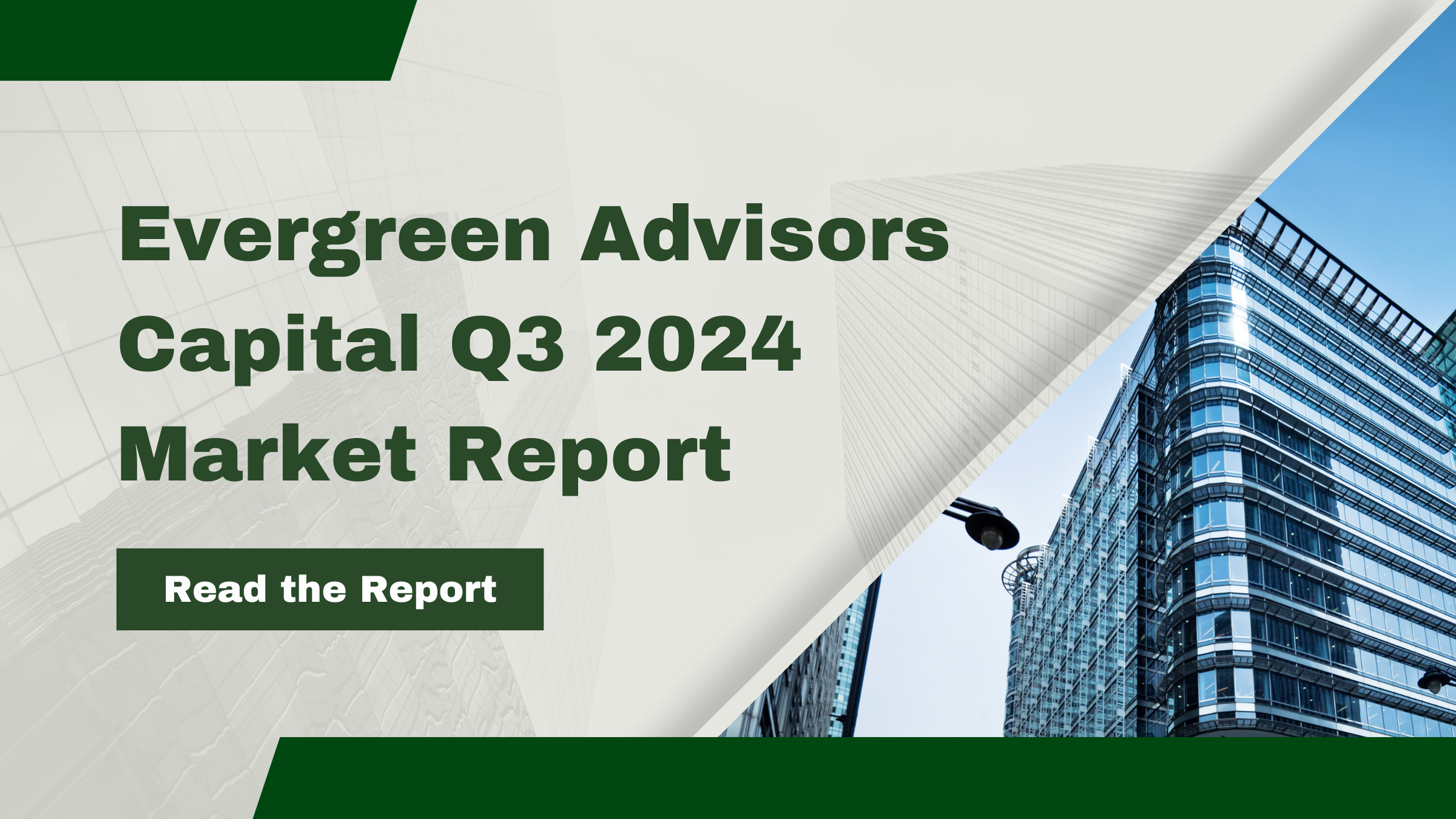 Evergreen Advisors Capital Q3 2024 Market Report